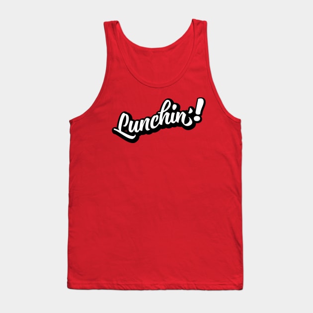 Lunchin'! Tank Top by districtNative